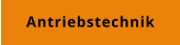 Antriebstechnik