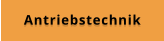 Antriebstechnik